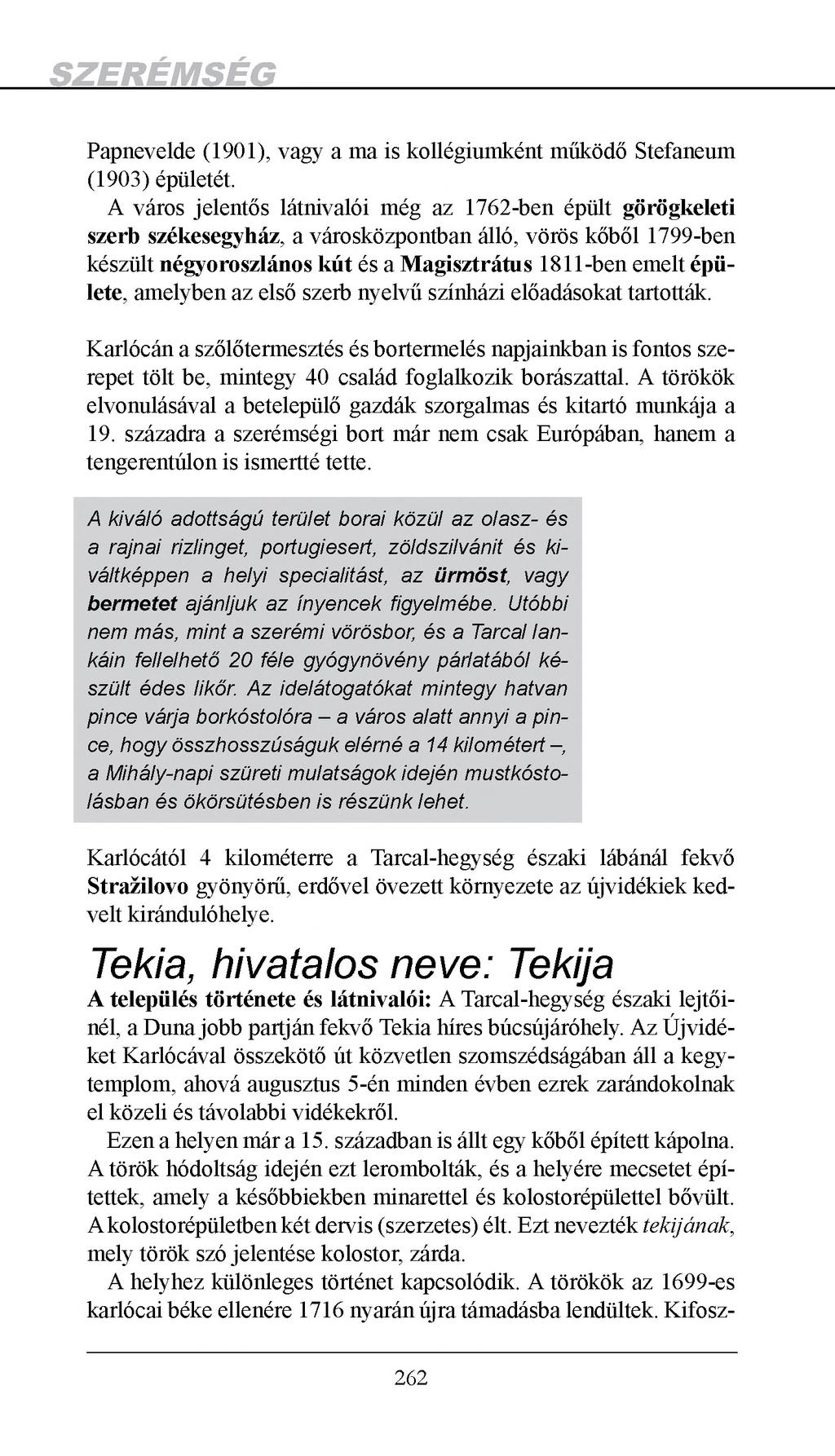 Papnevelde (1901), vagy a ma is kollégiumként működő Stefaneum (1903) épületét.