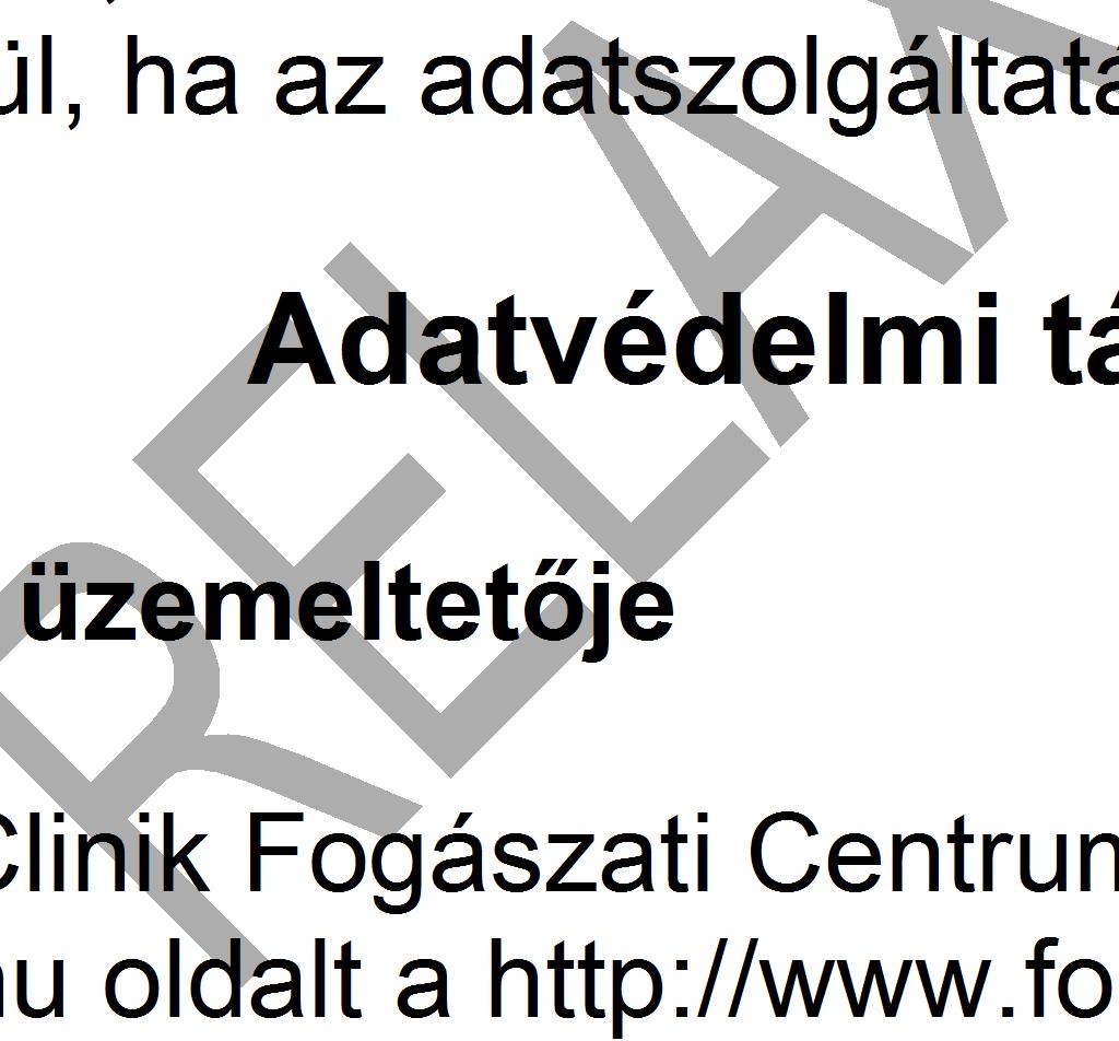 alábbiak szerint határozza meg adatvédelmi nyilatkozatát: A, mint a www.fogak.