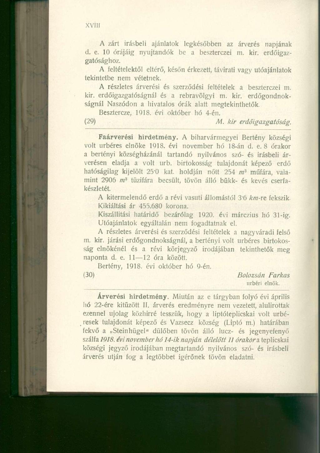 A zárt irásbeii ajánlatok legkésőbben az árverés napjának d. e. 10 órájáig nyújtandók bc a beszterczei m. kir. erdőigazgatósághoz.