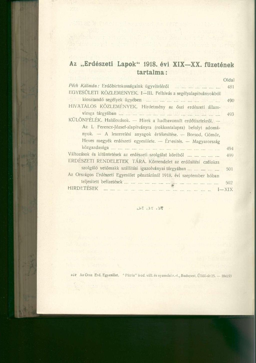 Az Erdészeti Lapok" 1918. évi XIX XX. füzetének tartalma: Oldal Pech Kálmán: Erdőbirtokosságaink ügyviteléről -- 481 EGYESÜLETI KÖZLEMÉNYEK. I III.