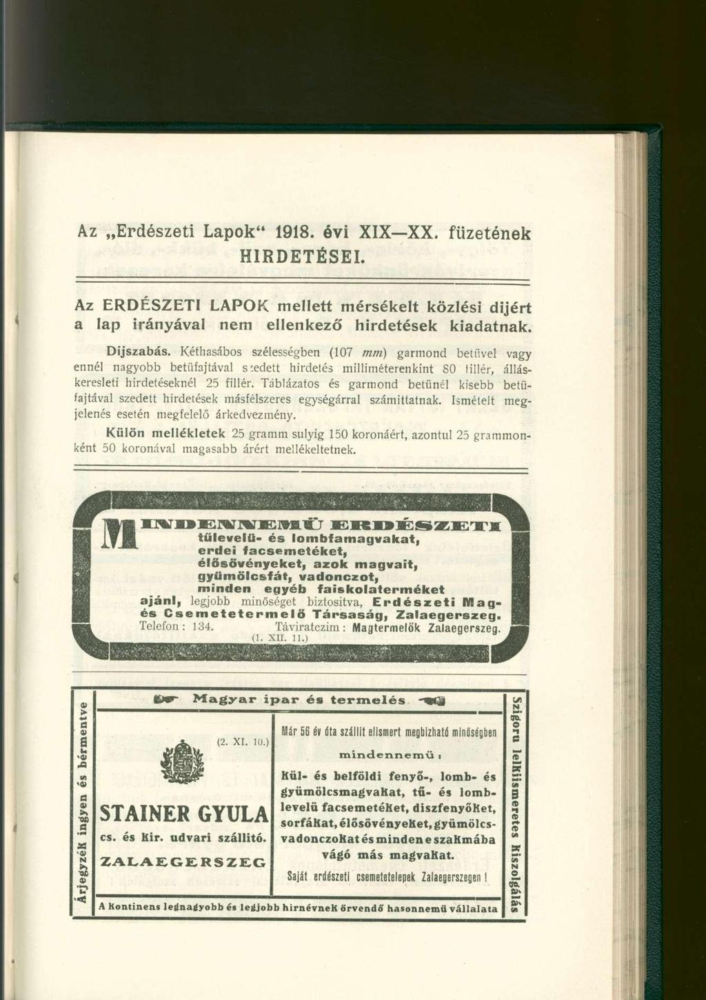 Az Erdészeti Lapok" 1918. évi XIX XX. HIRDETÉSEI. füzetének Az ERDÉSZETI LAPOK mellett mérsékelt közlési díjért a lap irányával nem ellenkező hirdetések kiadatnak. Díjszabás.
