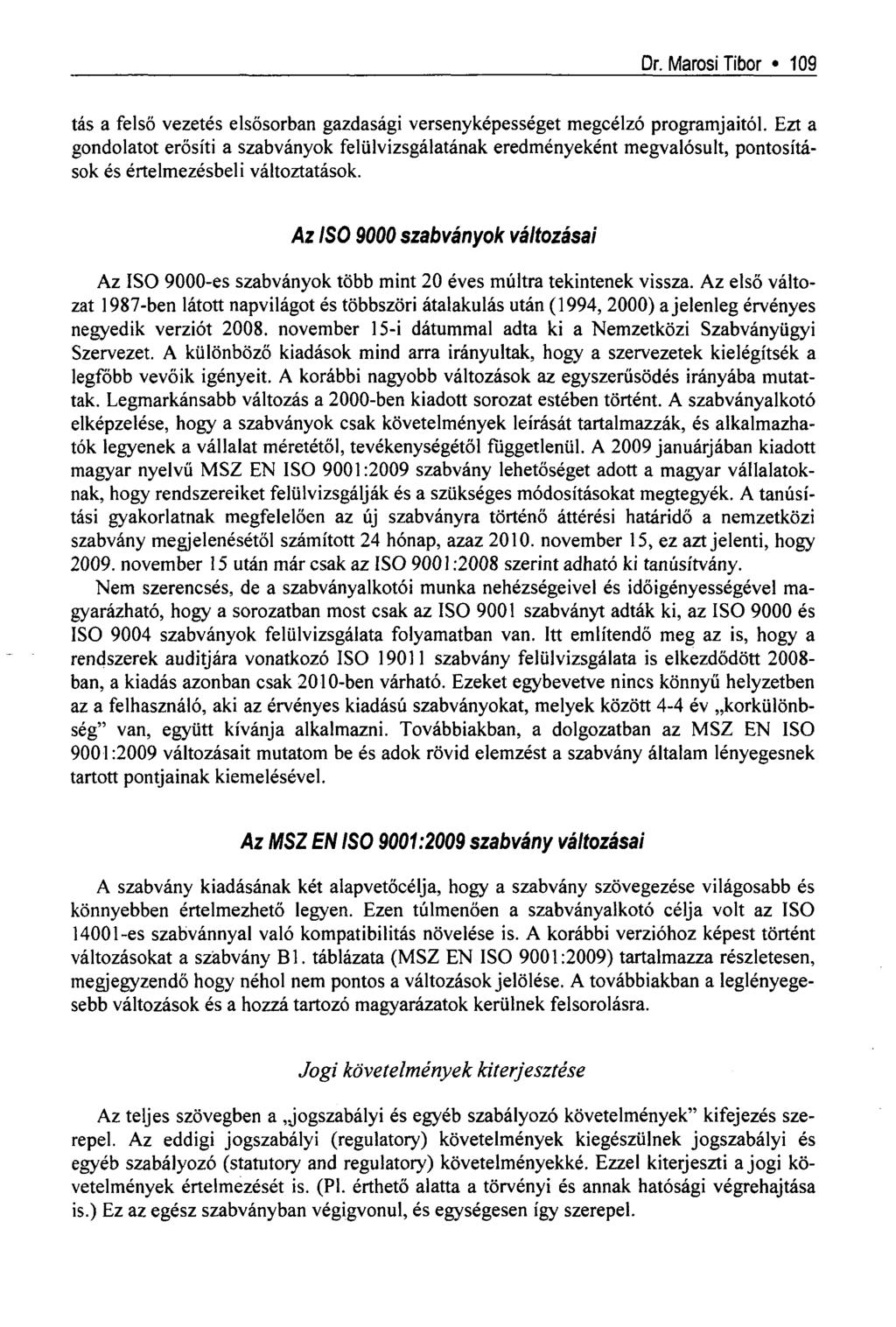 Dr. Marosi Tibor 109 tás a felső vezetés elsősorban gazdasági versenyképességet megcélzó programjaitól.