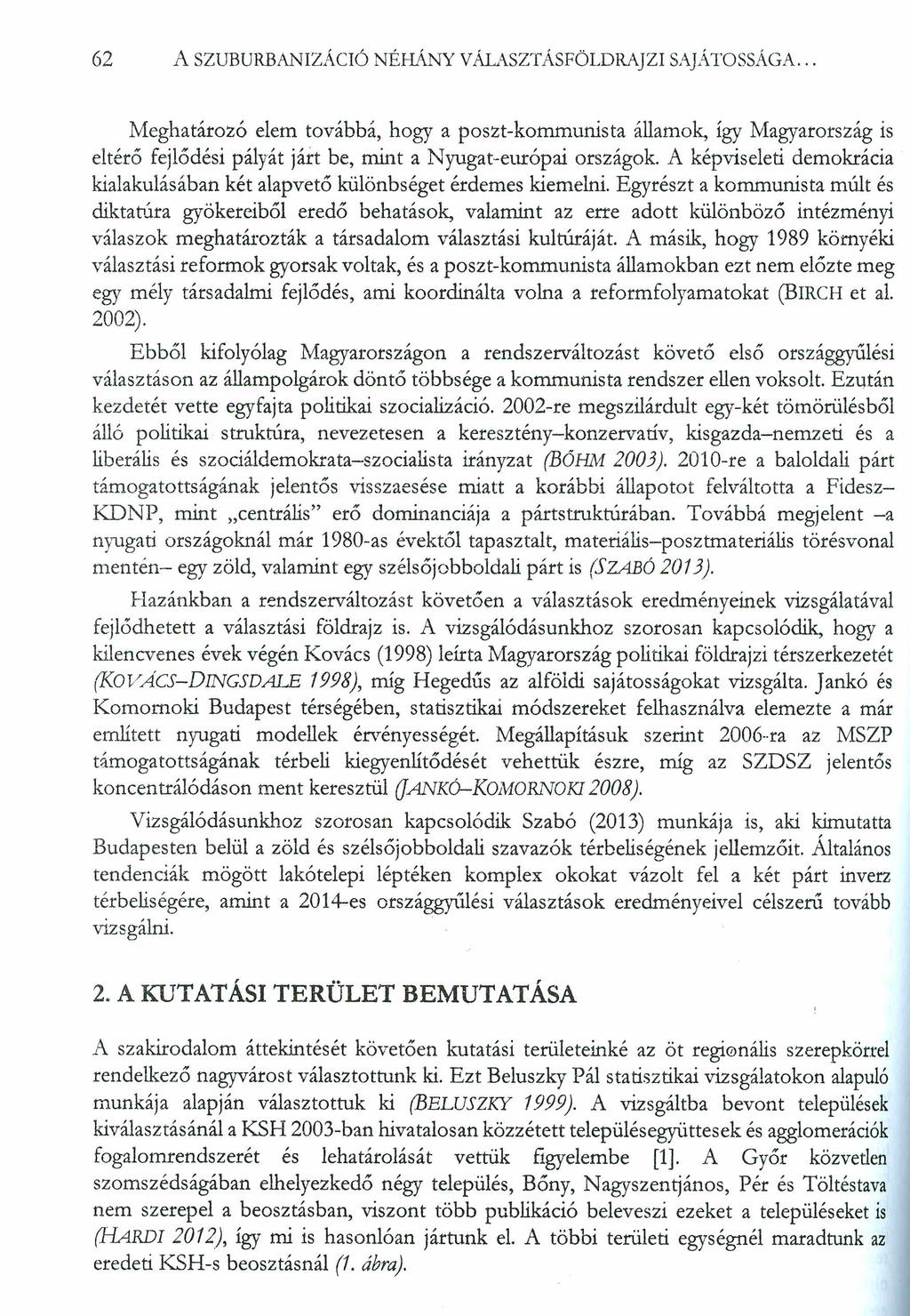 62 A SZUBURBANIZÁCIÓ NÉHÁNY VÁLASZTÁSFÖLDRAJZI SAJÁTOSSÁGA.