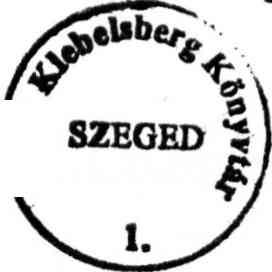 SZTE Klebelsberg Könyvtár Egyetemi Gyűjtemény i. 0 l V * S li\t Ú SZTE Klebelsberg Könyvtár Z.