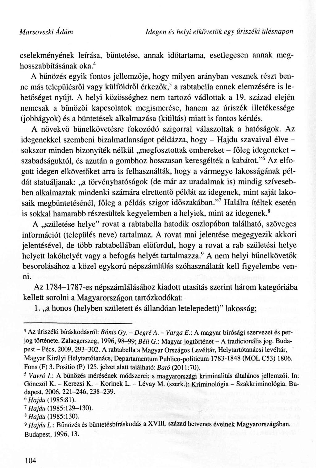 Marsovszki Adám Idegen és helyi elkövetők egy úriszéki ülésnapon cselekményének leírása, büntetése, annak időtartama, esetlegesen annak meghosszabbításának oka.