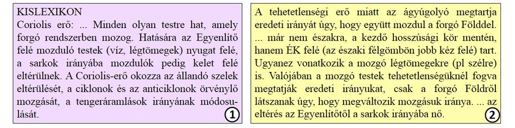 Tantárgyak határán Mivel a természetföldrajzot kilencedikben tanulják, a fizikai háttértudás még hiányzik, vagy legalábbis nem támaszkodhat még elegendő tapasztalatra.