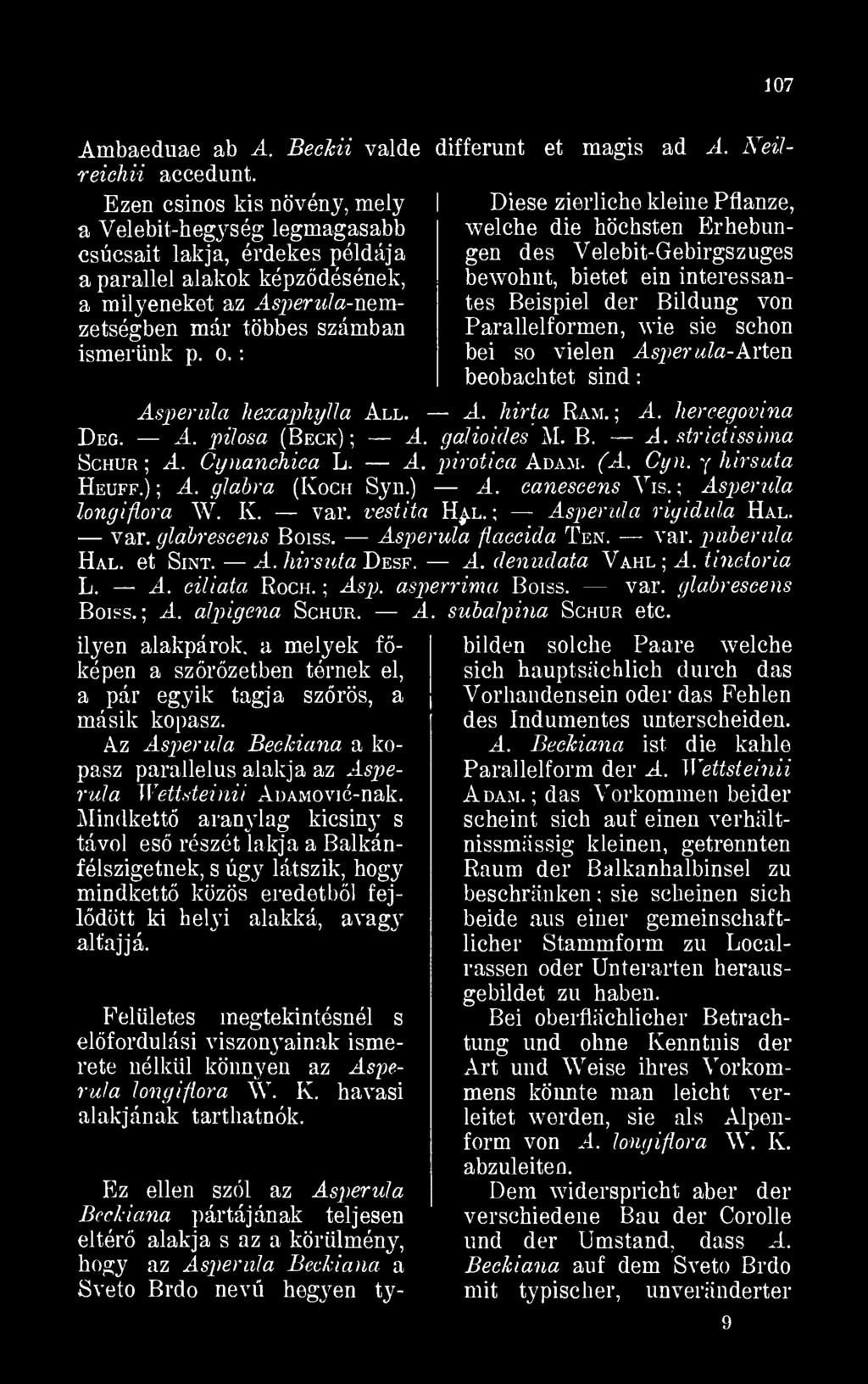 Diese zierliche kleine Pflanze, welche die höchsten Erhebungen des Velebit-Gebirgszuges bewohnt, bietet ein interessantes Beispiel dér Bildung von Parallelformen, wie sie schon bei so vielen