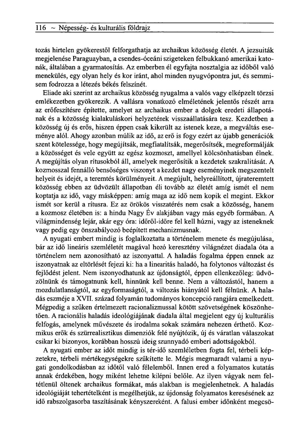 116 ~ Népesség- és kulturális földrajz tozás hirtelen gyökerestől felforgathatja az archaikus közösség életét.
