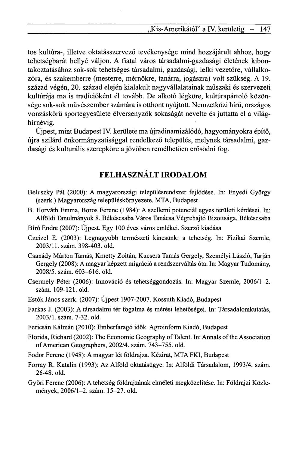 ,Kis-Amerikától" a IV. kerületig ~ 147 tos kultúra-, illetve oktatásszervező tevékenysége mind hozzájárult ahhoz, hogy tehetségbarát hellyé váljon.