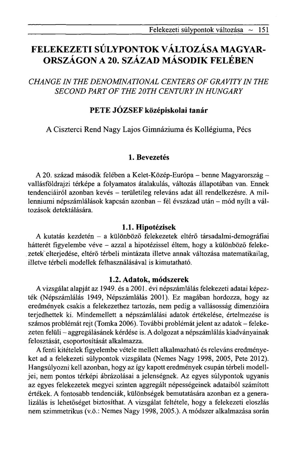 Felekezeti súlypontok változása ~ 151 FELEKEZETI SÚLYPONTOK VÁLTOZÁSA MAGYAR- ORSZÁGON A 20.