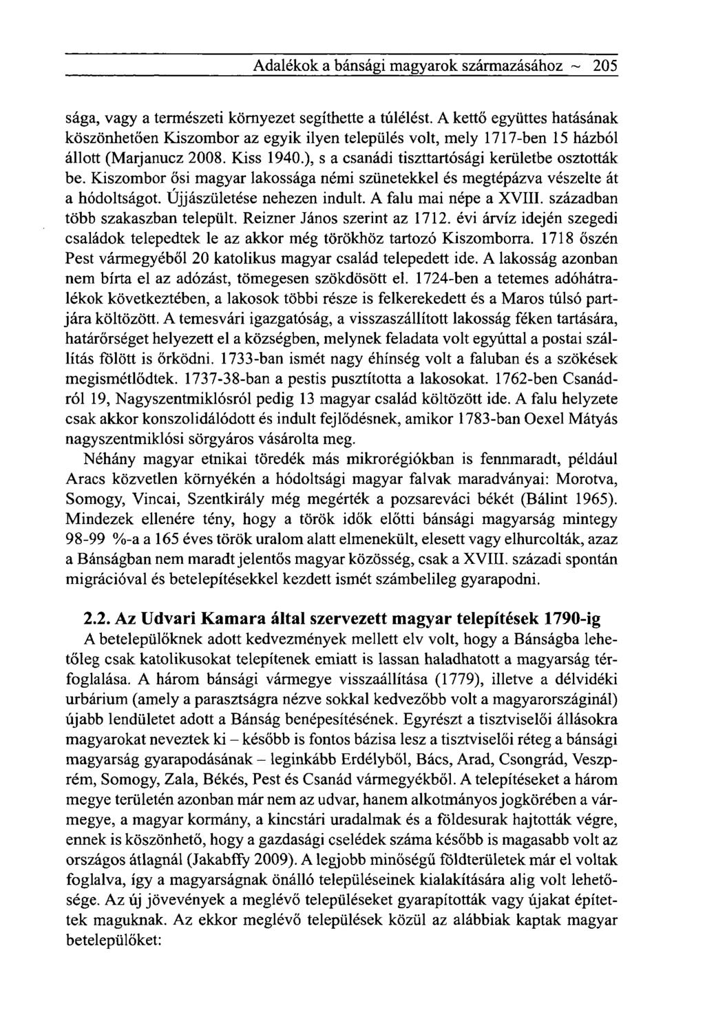 Adalékok a bánsági magyarok származásához ~ 205 sága, vagy a természeti környezet segíthette a túlélést.