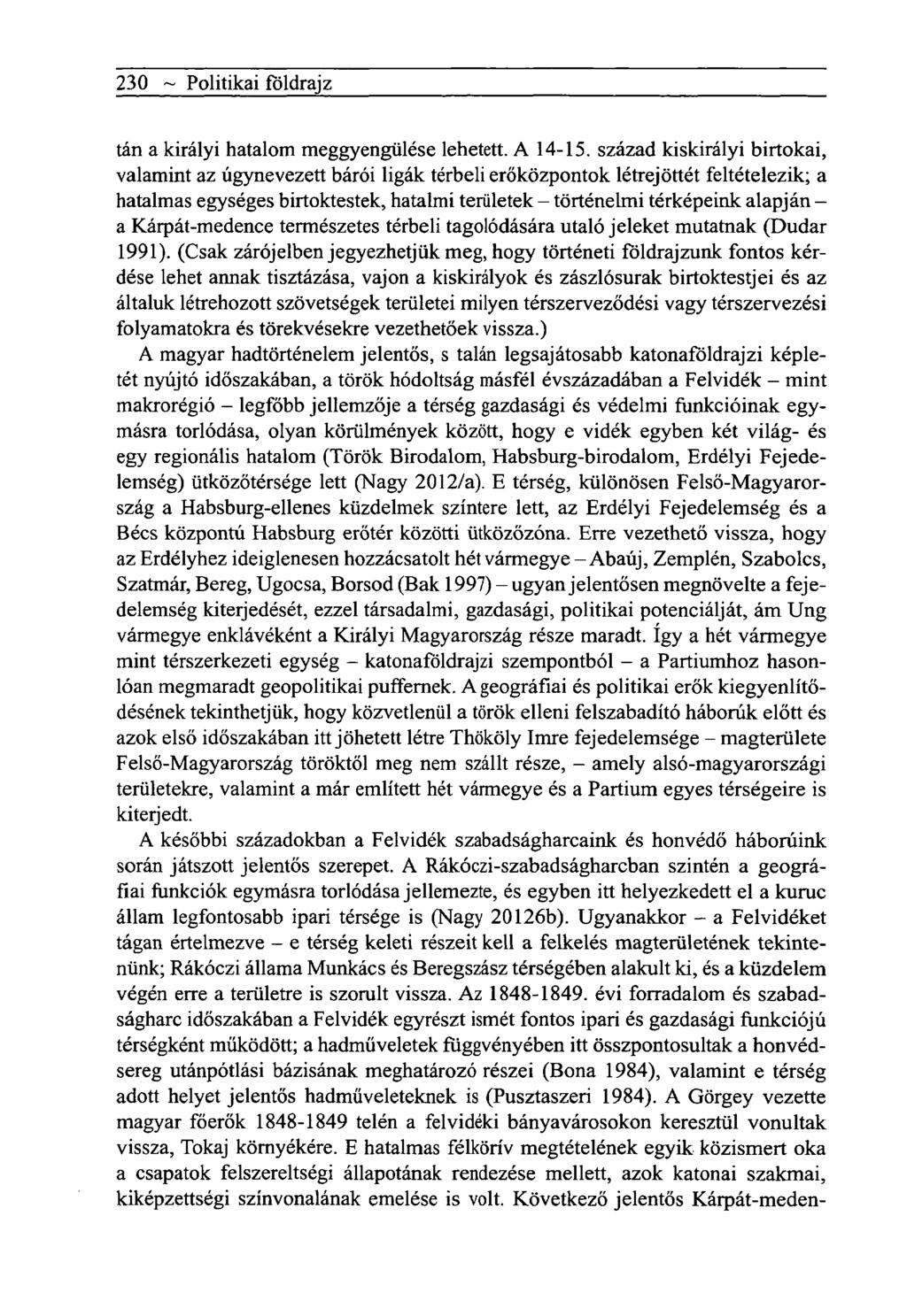 230 ~ Politikai földrajz tán a királyi hatalom meggyengülése lehetett. A 14-15.