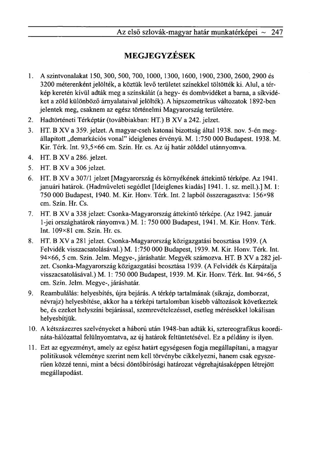 Az első szlovák-magyar határ munkatérképei ~ 247 MEGJEGYZÉSEK 1.