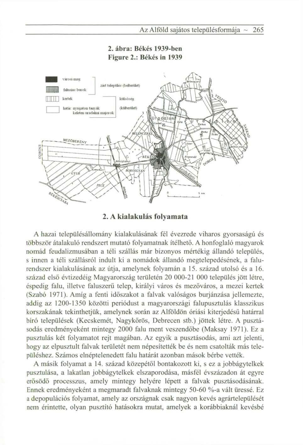Az Alföld sajátos településformája ~ 265 2. ábra: Békés 1939-ben Figure 2.: Békés in 1939 városi ni.