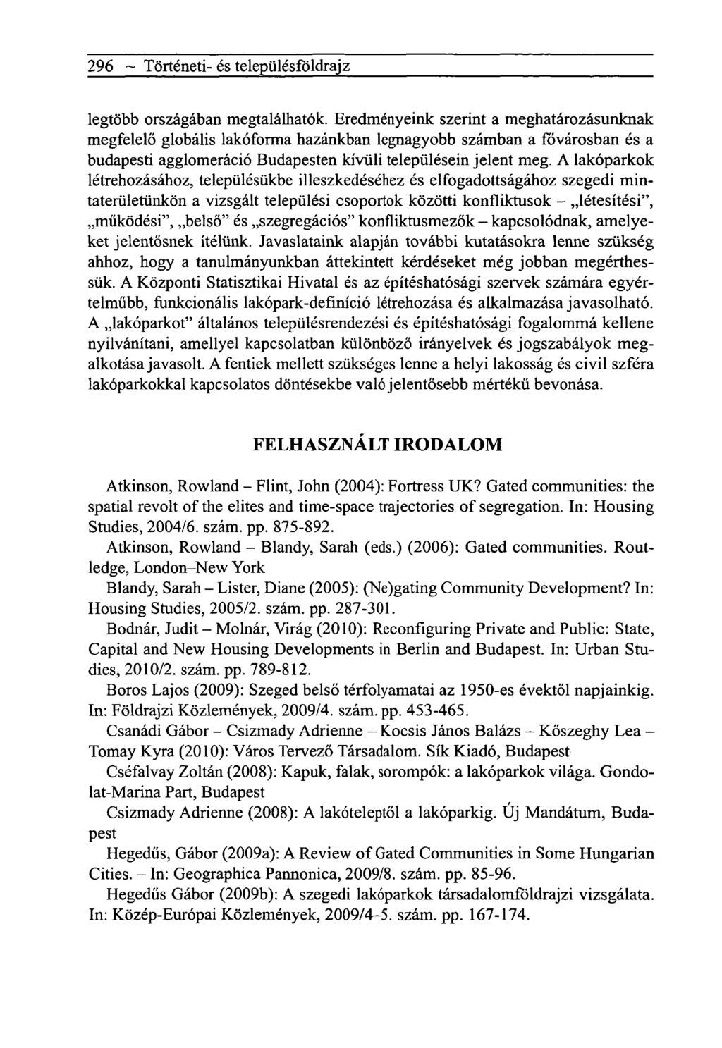 296 ~ Tôrténeti- és telepiilésfôldrajz legtöbb országában megtalálhatók.