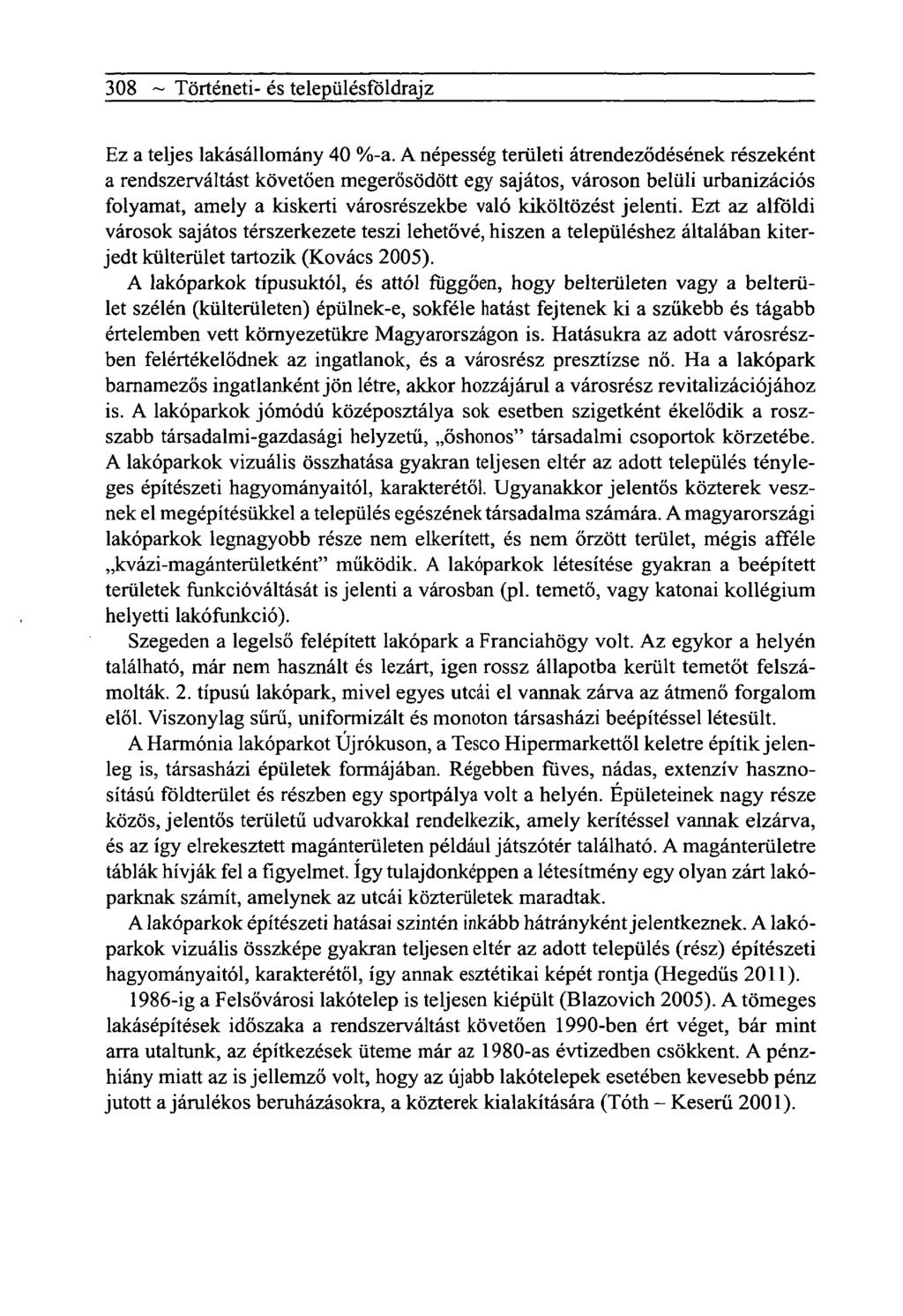308 ~ Tôrténeti- és telepiilésfôldrajz Ez a teljes lakásállomány 40 %-a.