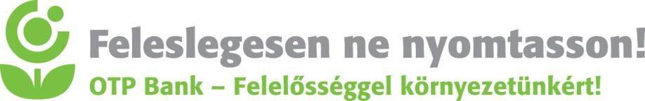 13 igénybevételét, megszerzését, valamint az azokra vonatkozó hirdetést tiltja, vagy korlátozza. 9. A jelen tájékoztató az elkészítése időpontjában az OTP Bank Nyrt.