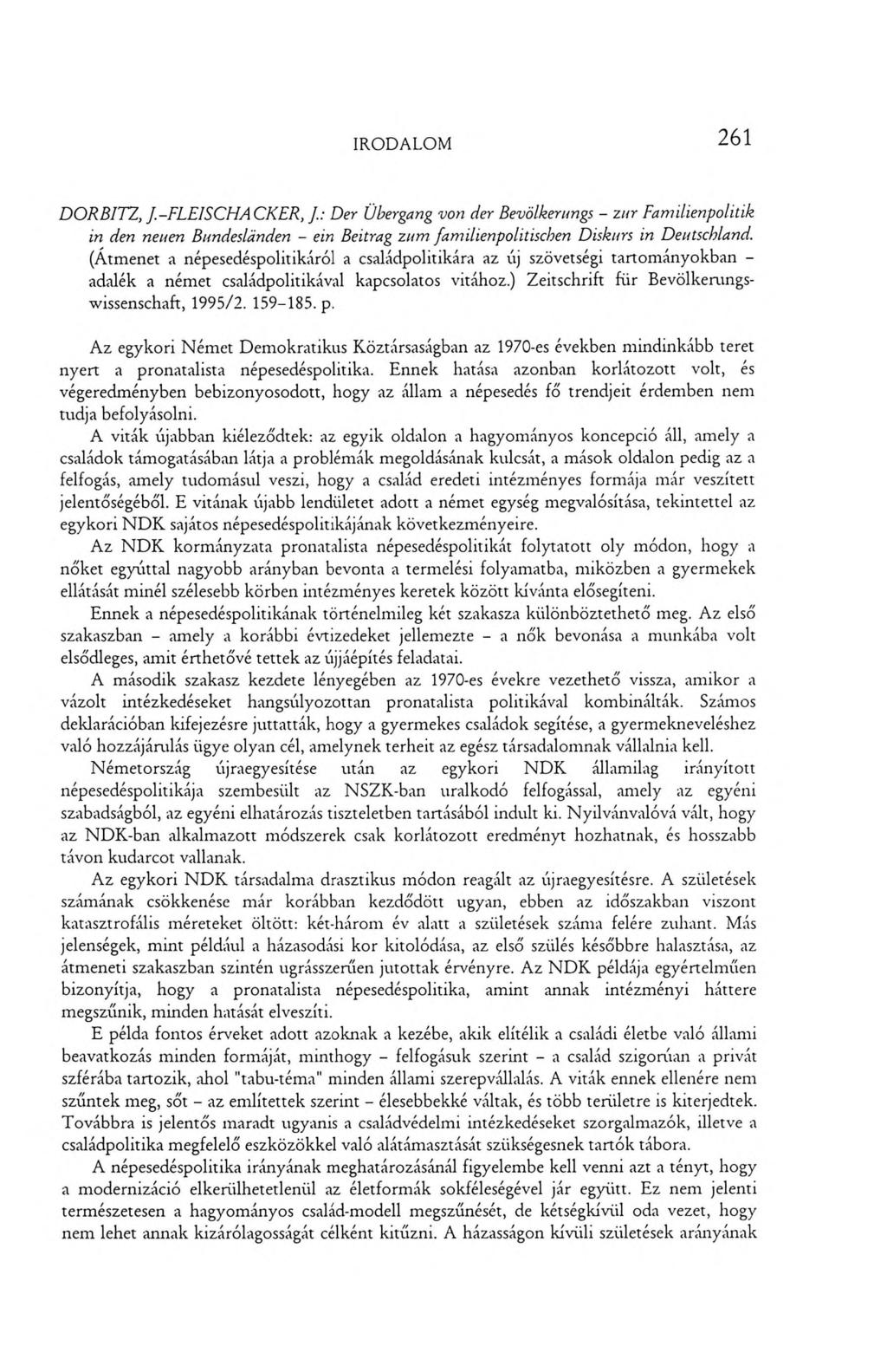 IRODALOM 261 DORB1TZ, J.-FLEISCHACKER, ].: D ér Ü bergang von d ér B evölk ernngs - zűr Fam ilienpolitik in den netten B tm deslanden - ein Beitrag zttm fam ilien politiscben Diskttrs in D eutschland.