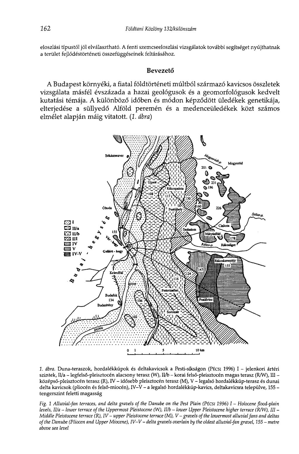 262 Földtani Közlöny 132/különszám eloszlási típustól jól elválasztható. A fenti szemcseeloszlási vizsgálatok további segítséget nyújthatnak a terület fejlődéstörténeti összefüggéseinek feltárásához.