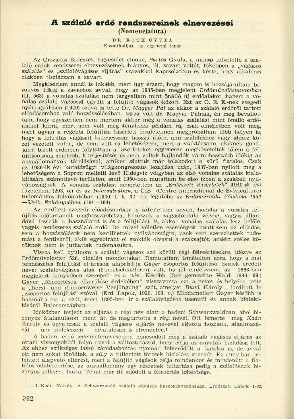 A szálaló erdő rendszereinek elnevezései (Nomenclatura) DR. ROTH Kossuth-díjas, GYULA ny.