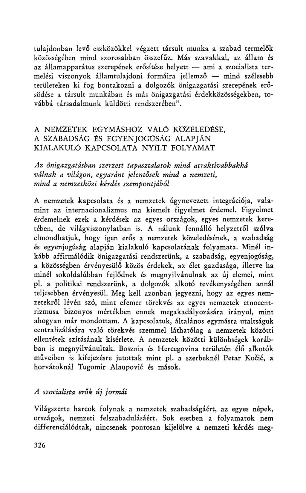 tulajdonban levő eszközökkel végzett társult munka a szabad termelők közösségében mind szorosabban összefűz.