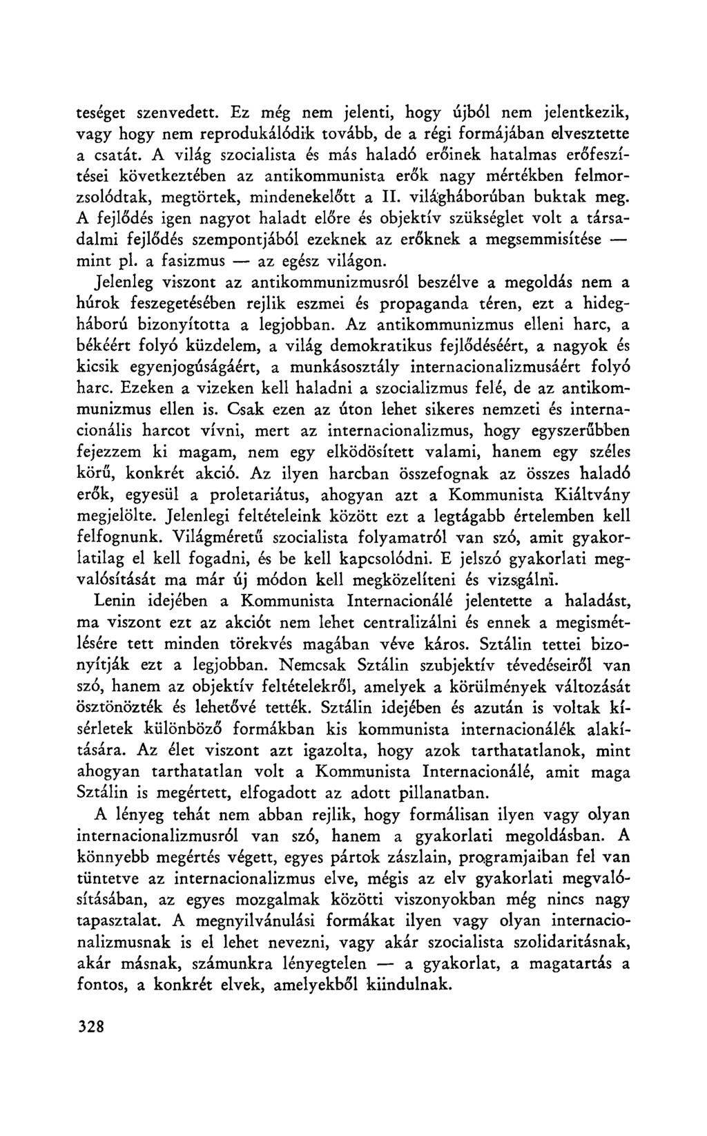 teséget szenvedett. Ez még nem jelenti, hogy újból nem jelentkezik, vagy hogy nem reprodukálódik tovább, de a régi formájában elvesztette a csatát.