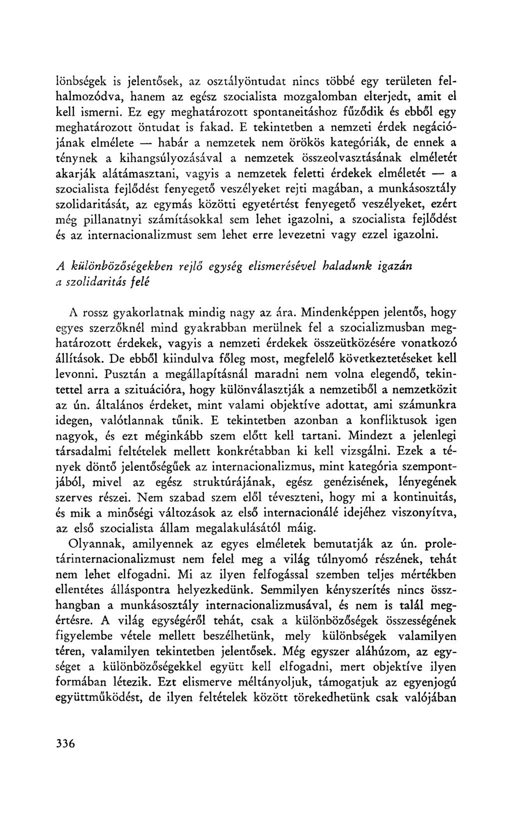 lönbségek is jelentősek, az osztályöntudat nincs többé egy területen felhalmozódva, hanem az egész szocialista mozgalomban elterjedt, amit el kell ismerni.