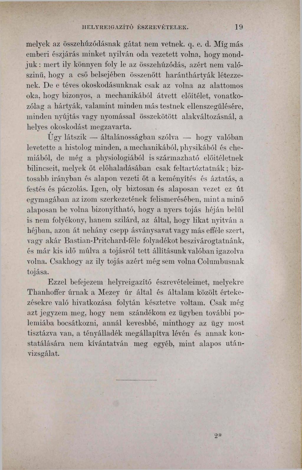 HELYREIGAZÍTÓ ÉSZREVÉTELEK. 19 melyek az összehúzódásnak gátat nem vetnek, q. e. d.