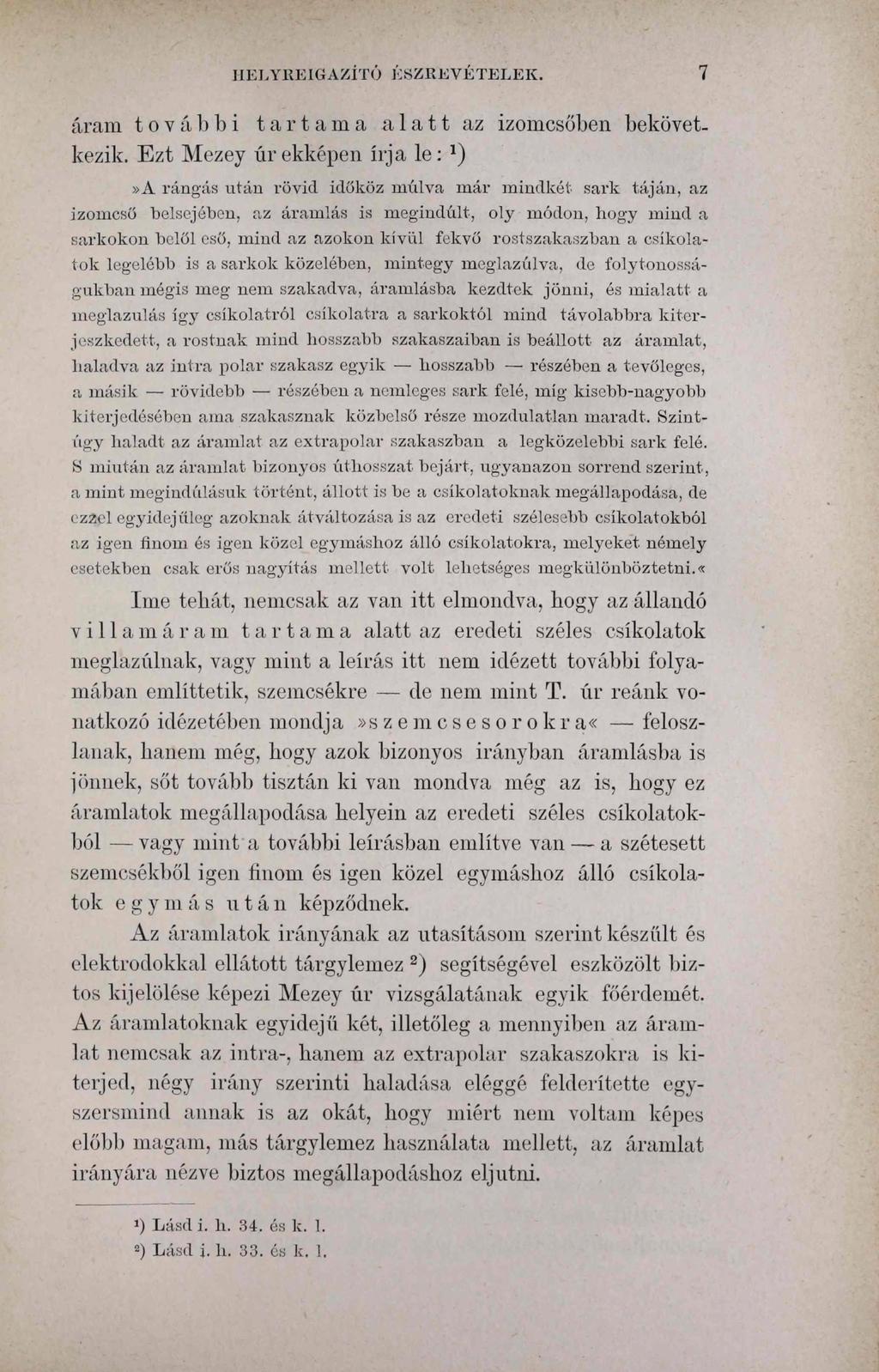 h e l y r e ig a z ít ó é s z r e v é t e l e k. 7 áram további tartama alatt az izomcsőben bekövetkezik.
