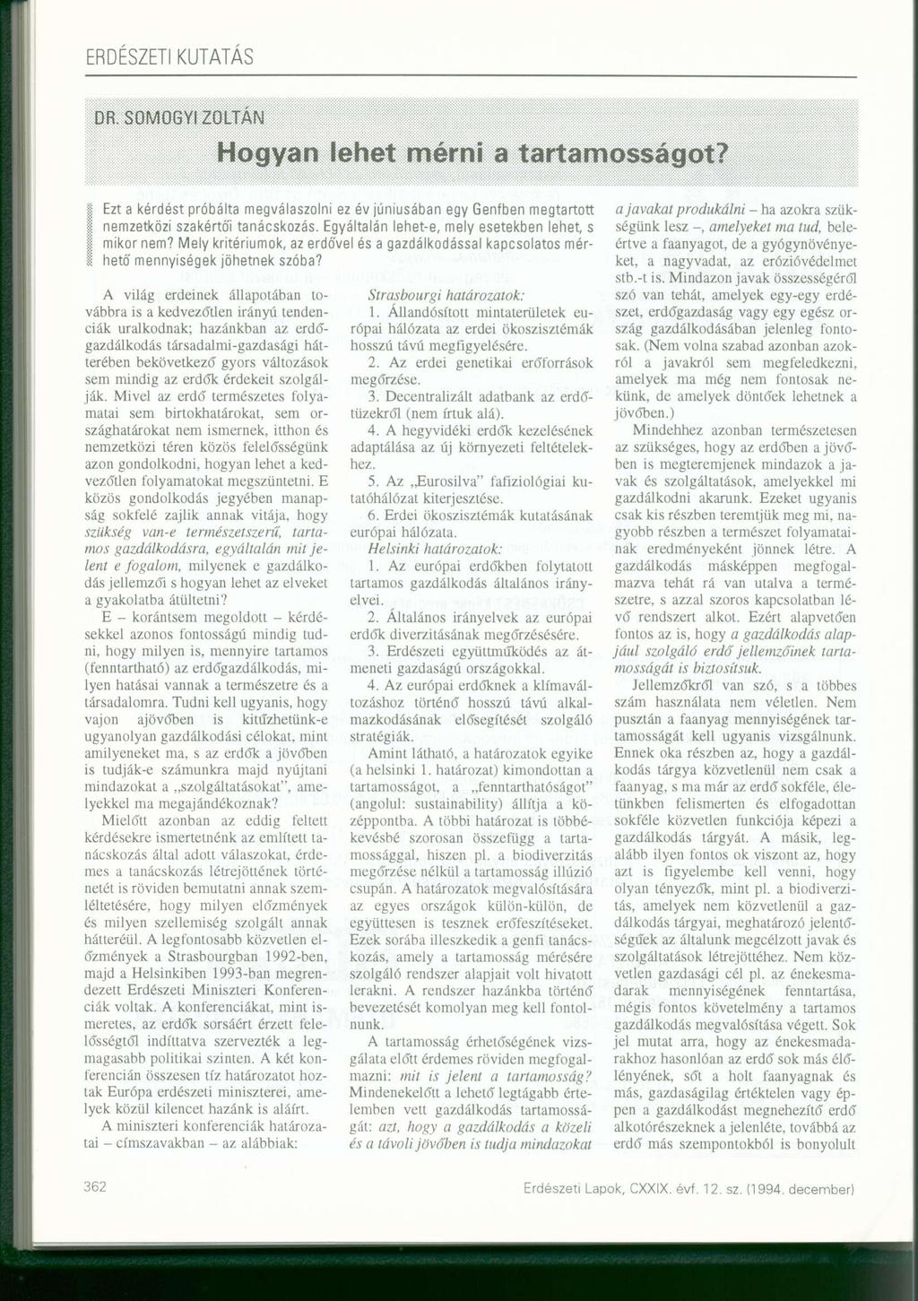 DR. SOMOGYI ZOLTÁ N Hogyan lehet mérni a tartamosságot? Ezt a kérdést próbált a megválaszoln i e z ev júniusában eg y Genfben megtartott nemzetközi szakértő i tanácskozás.