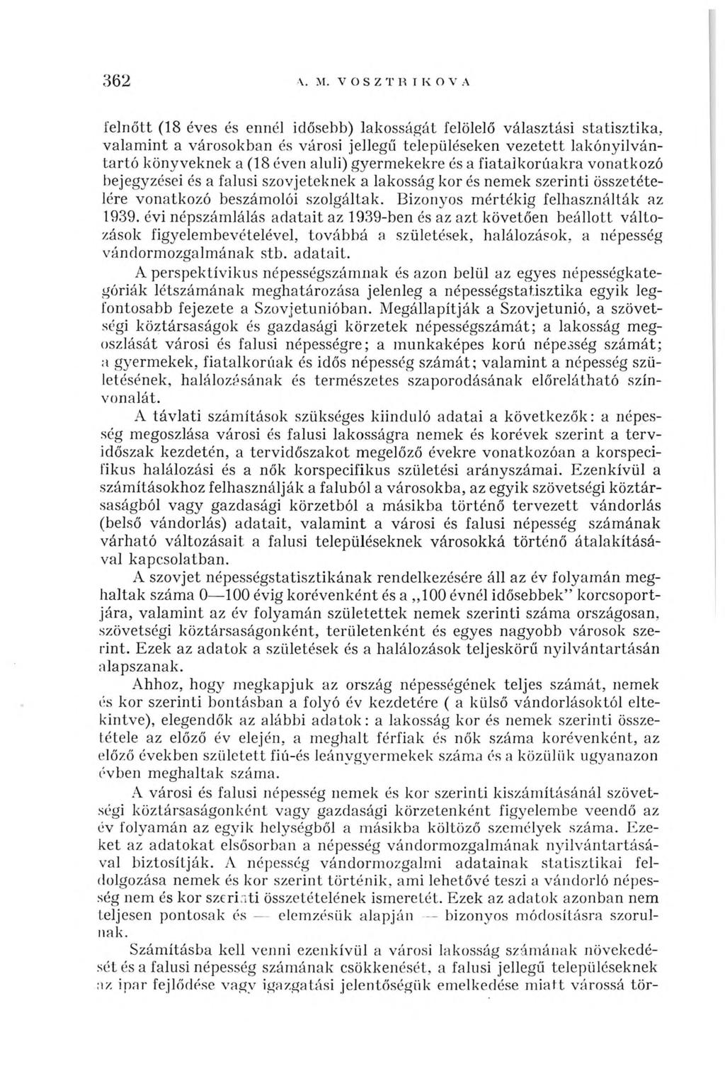 362 felnőtt (18 éves és ennél idősebb) lakosságát felölelő választási statisztika, valamint a városokban és városi jellegű településeken vezetett lakónyilvántartó könyveknek a (18 éven aluli)