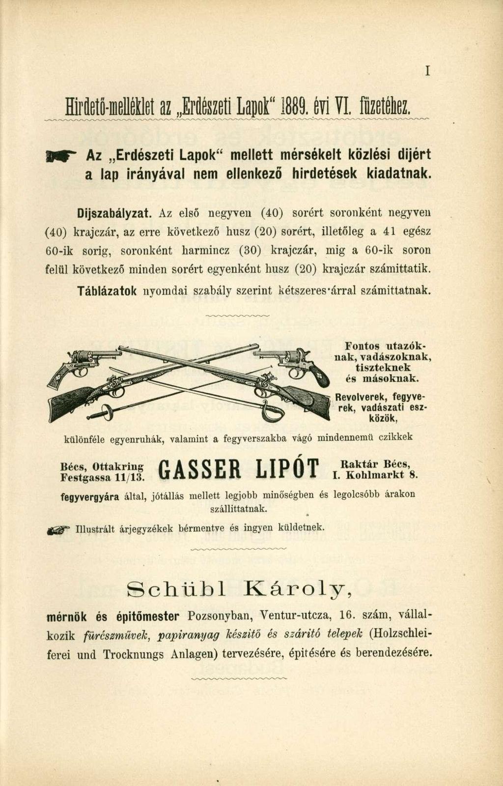 Hirietö-melléklet az Erflészeti Lapot" 1889. évi VL füzetéhez. W Az Erdészeti Lapok" mellett mérsékelt közlési díjért a lap irányával nem ellenkező hirdetések kiadatnak. Díjszabályzat.