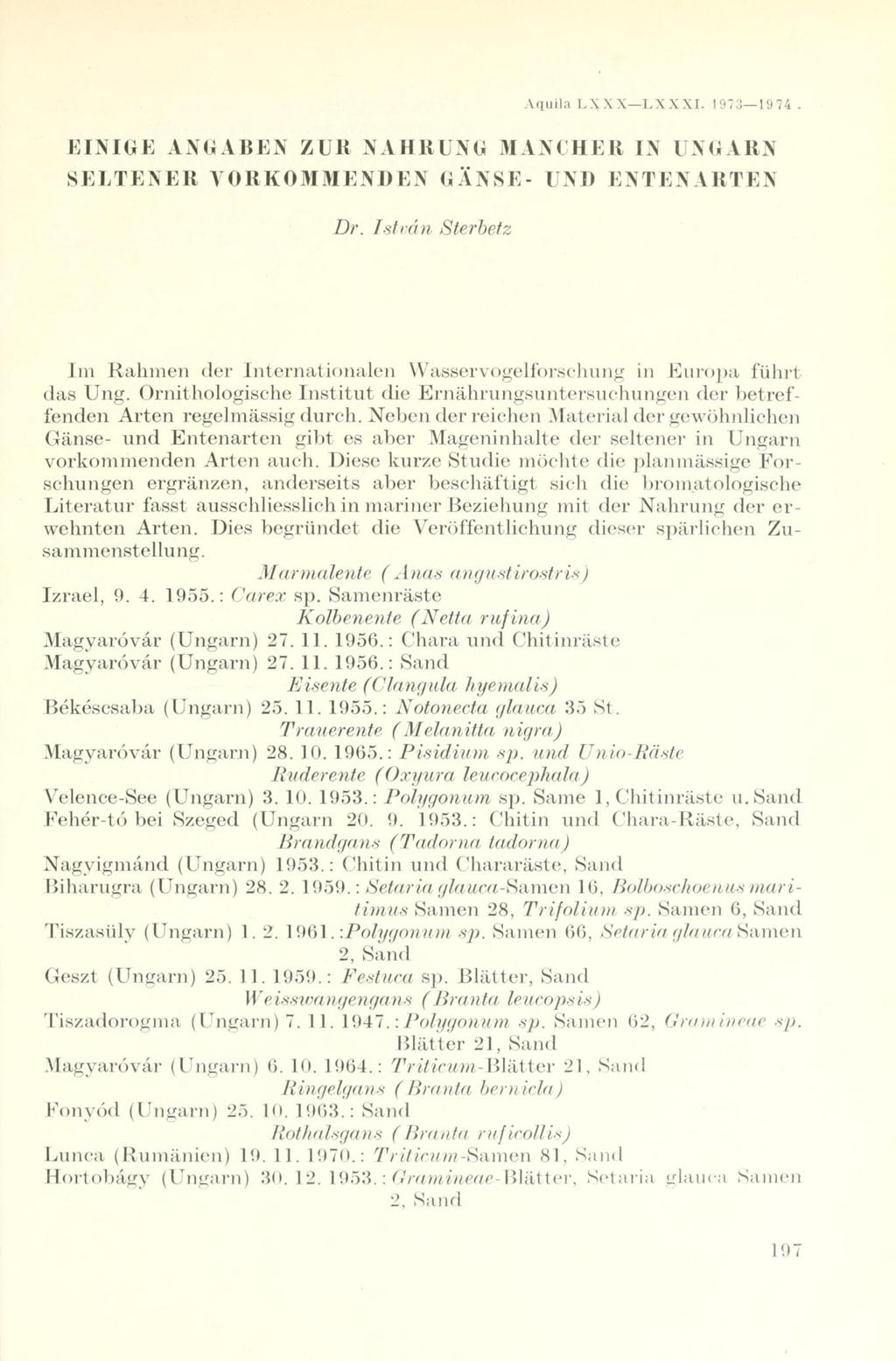 Aquila LXXX LXXXI. 1973 1974. EINIGE ANGABEN ZUR NAHRUNG MANCHER IN UNGARN SELTENER VORKOMMENDEN GÄNSE- UND ENTENARTEN Dr.