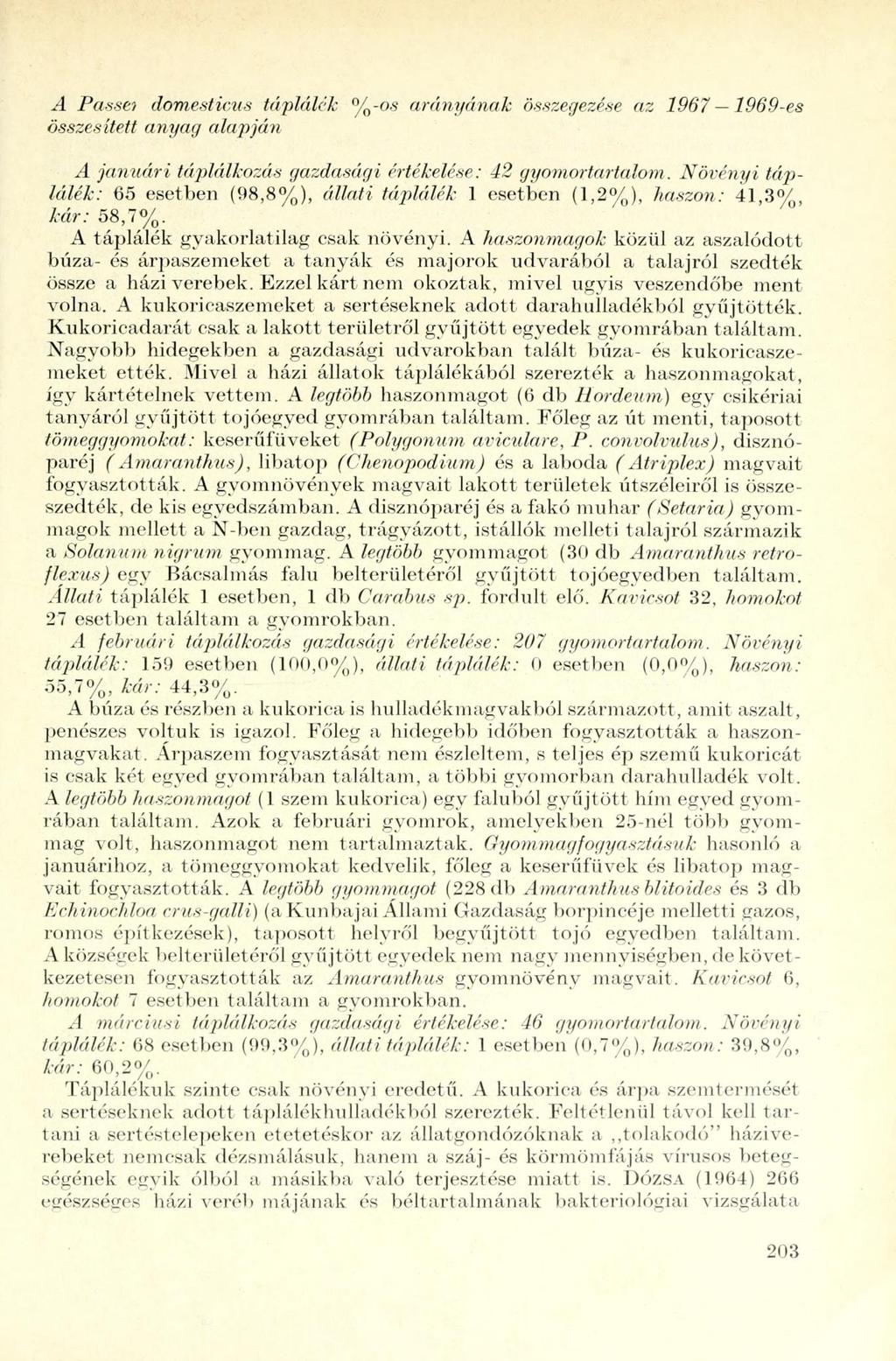 A Passe) domesticus táplálék %-os arányának összegezése az 1967 1969-es összesített anyag alapján A januári táplálkozás gazdasági értékelése: 42 gyomortartalom.