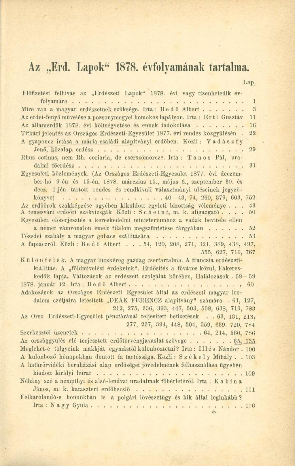 Az Erd. Lapok" 1878. évfolyamának tartalma. Előfizetési felhívás az Erdészeti Lapok" 1878. évi vagy tizenhetedik évfolyamára 1 Mire van a magyar erdészetnek szüksége.