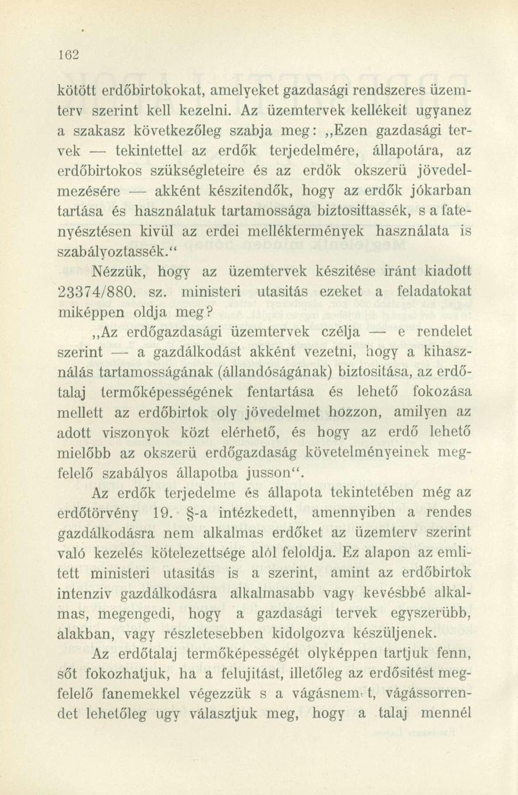 kötött erdőbirtokokat, amelyeket gazdasági rendszeres üzemterv szerint kell kezelni.