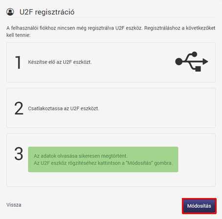 6. Az eszköz regisztrálásának eredményéről visszajelzést kapunk. Kattintsunk a Módosítás gombra. 7. Az összerendelés tényét jelzi számunkra a rendszer.