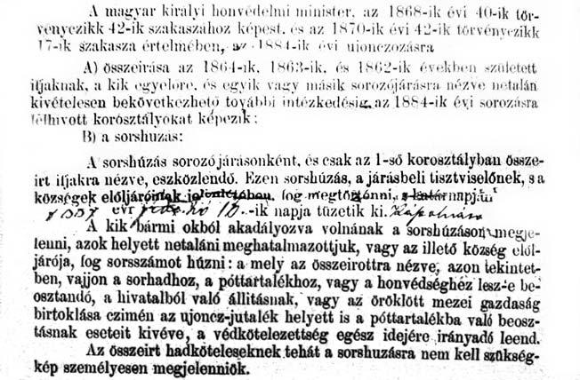 25. sz. ábra [108] Az 1910. január 5-re kitűzött újonc sorshúzásra az alábbi intézkedést adták ki: (26. sz. ábra) A bevonulás elől vagy azt követően a katonaságtól sokan megszöktek.
