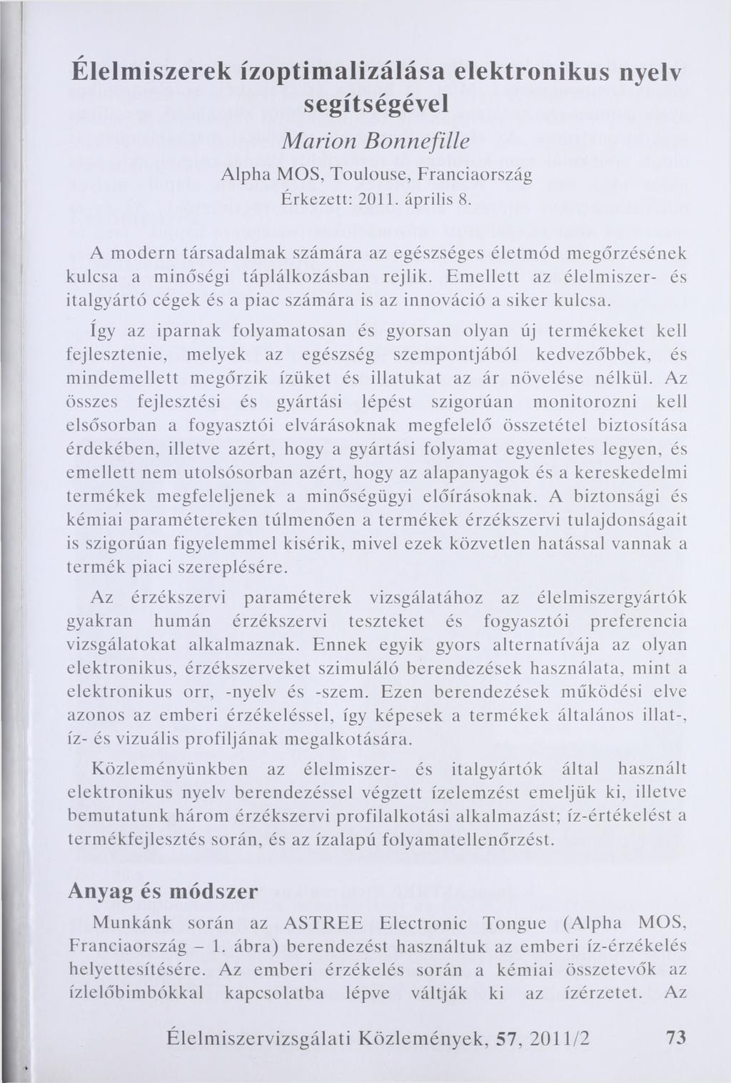 * Élelmiszerek ízoptimalizálása elektronikus nyelv segítségével Marion Bonnefille Alpha MOS, Toulouse, Franciaország Érkezett: 2011. április 8.