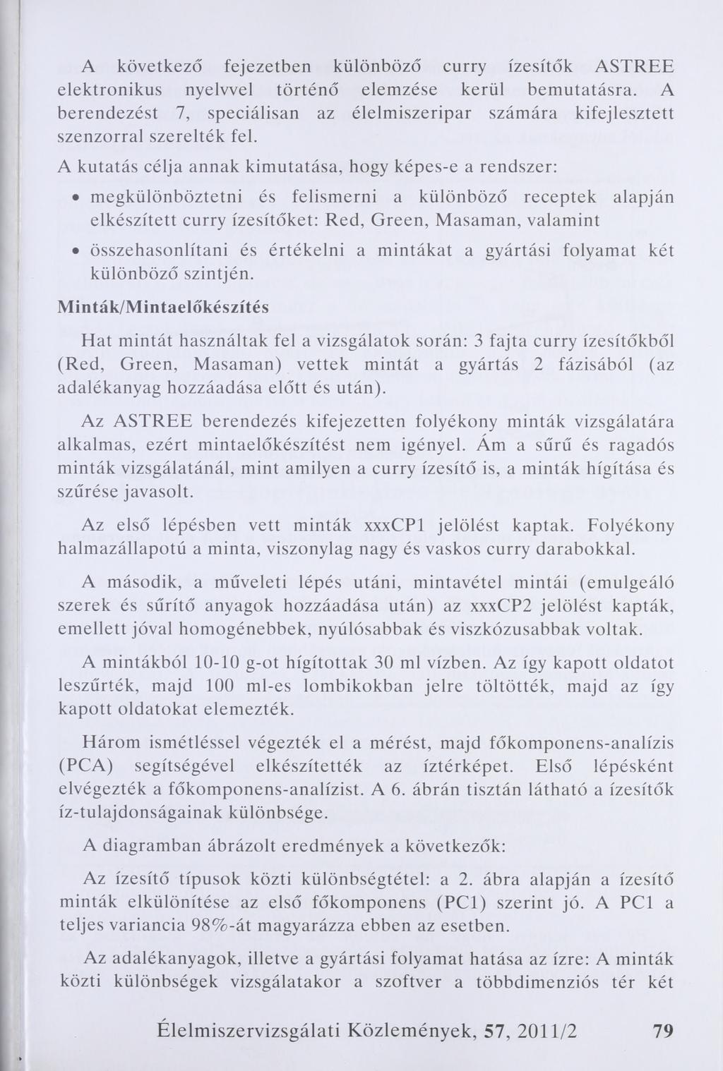 A következő fejezetben különböző curry ízesítők ASTREE elektronikus nyelvvel történő elemzése kerül bemutatásra.