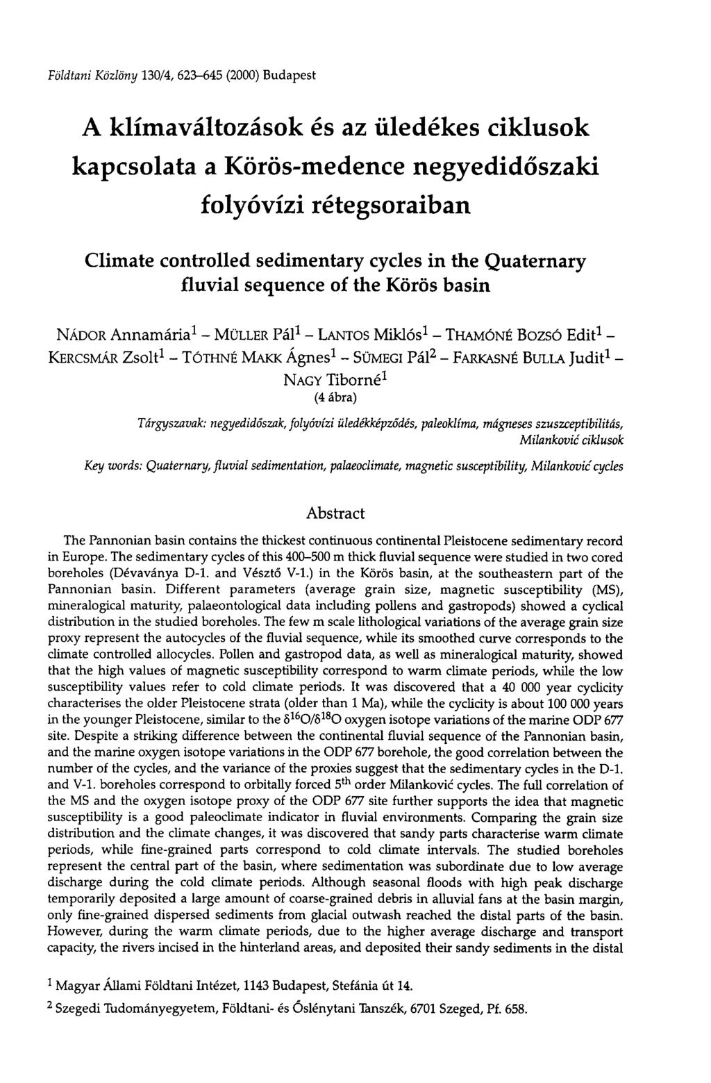 Földtani Közlöny 130/4, 623-645 (2000) Budapest A klímaváltozások és az üledékes ciklusok kapcsolata a Körös-medence negyedidőszaki folyóvízi rétegsoraiban Climate controlled sedimentary cycles in