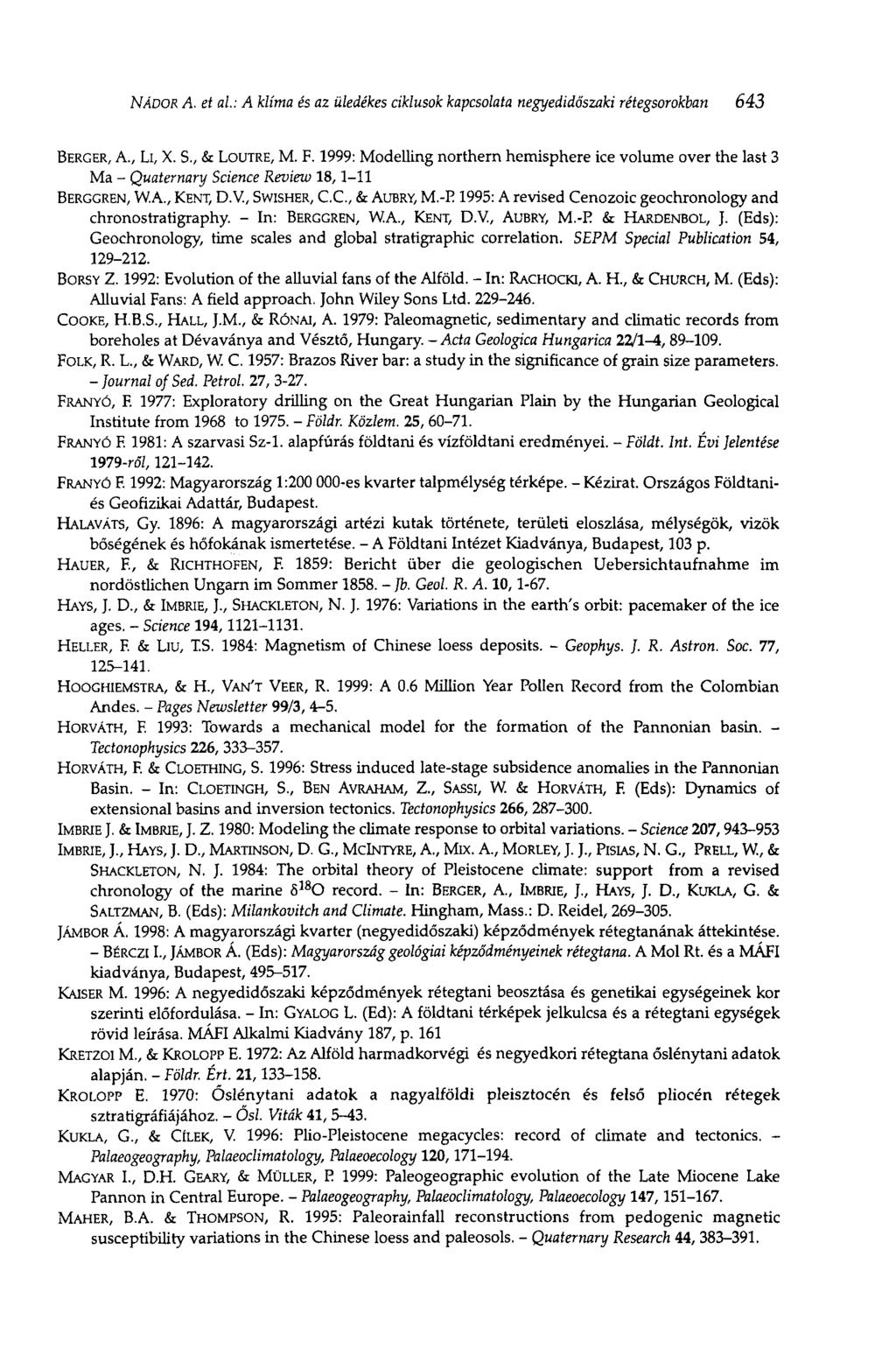 NÁDOR A. et al.: A klíma és az üledékes ciklusok kapcsolata negyedidőszaki rétegsorokban 643 BERGER, A., Li, X. S., & LOUTRE, M. F.