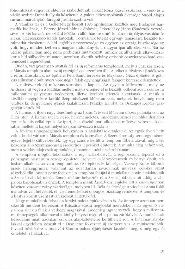 főhomlokzat végén az elítélt és szabadult rab alakját Róna József szobrász, a védő és a vádló szobrát Donáth Gyula készítette.