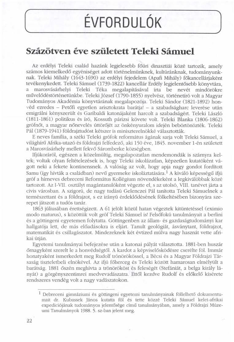 ÉVFORDULÓK V / Százötven éve született Teleki Sámuel Az erdélyi Teleki család hazánk legjelesebb főúri dinasztiái közé tartozik, amely számos kiemelkedő egyéniséget adott történelmünknek,