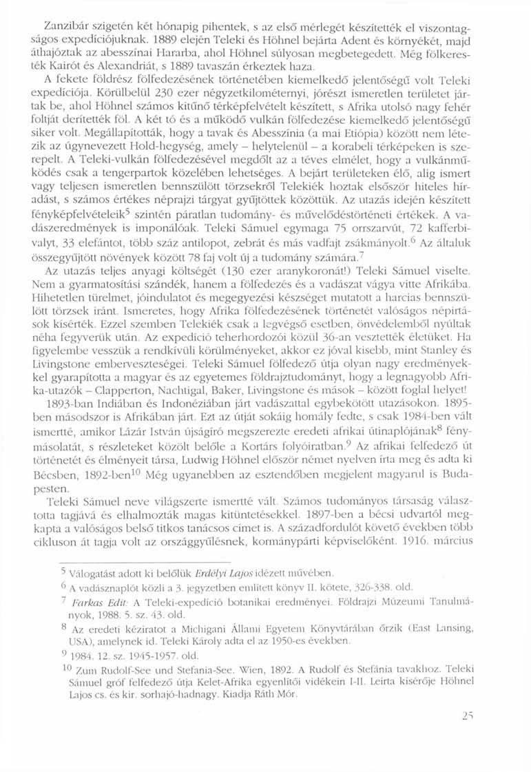 Zanzibár szigetén két hónapig pihentek, s az első mérlegét készítették el viszontagságos expedíciójuknak.