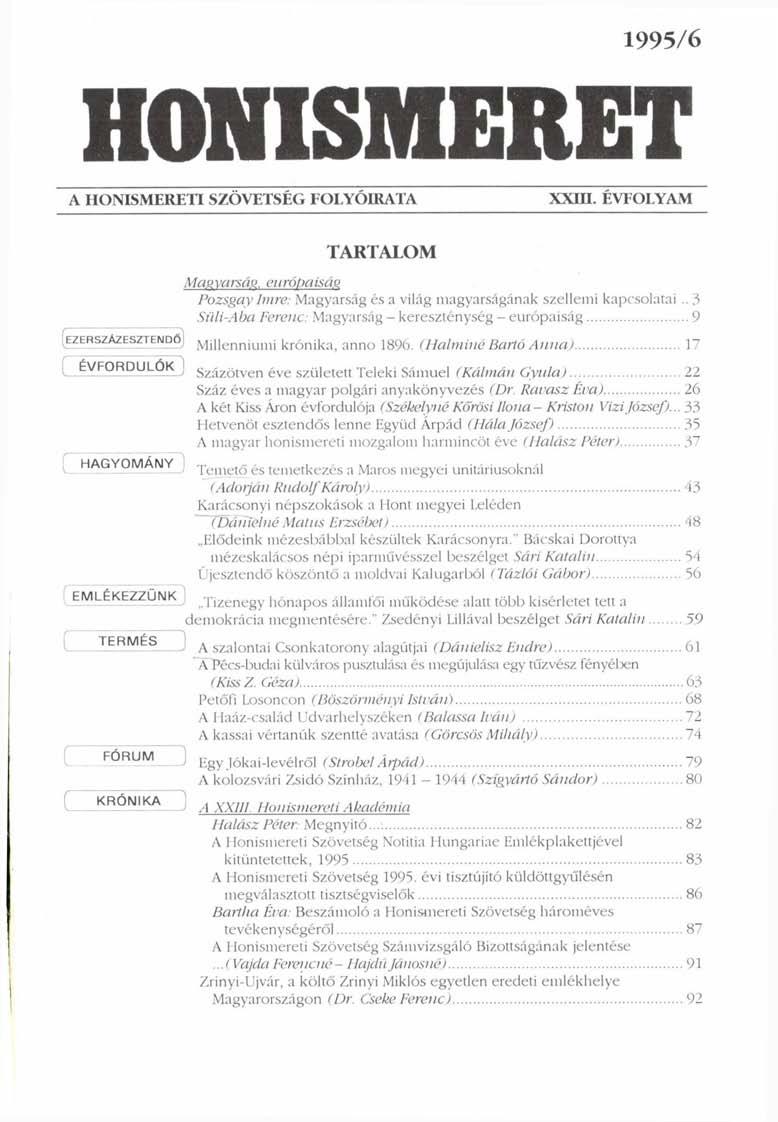 1995/6 HONISMERET TARTALOM Mas. ya rsás, eu rópa isás Pozsgay Imre: Magyarság és a világ magyarságának szellemi kapcsolatai.
