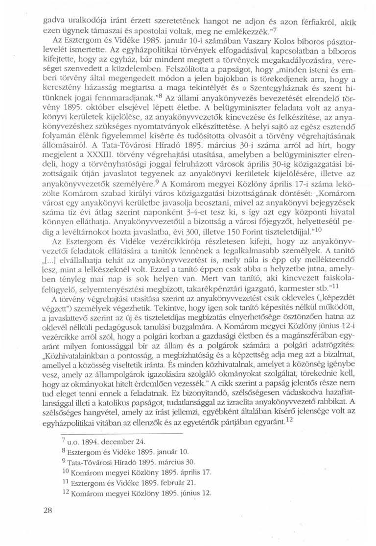 gadva uralkodója iránt érzett szeretetének hangot ne adjon és azon férfiakról, akik ezen ügynek támaszai és apostolai voltak, meg ne emlékezzék." 7 Az Esztergom és Vidéke 1985.