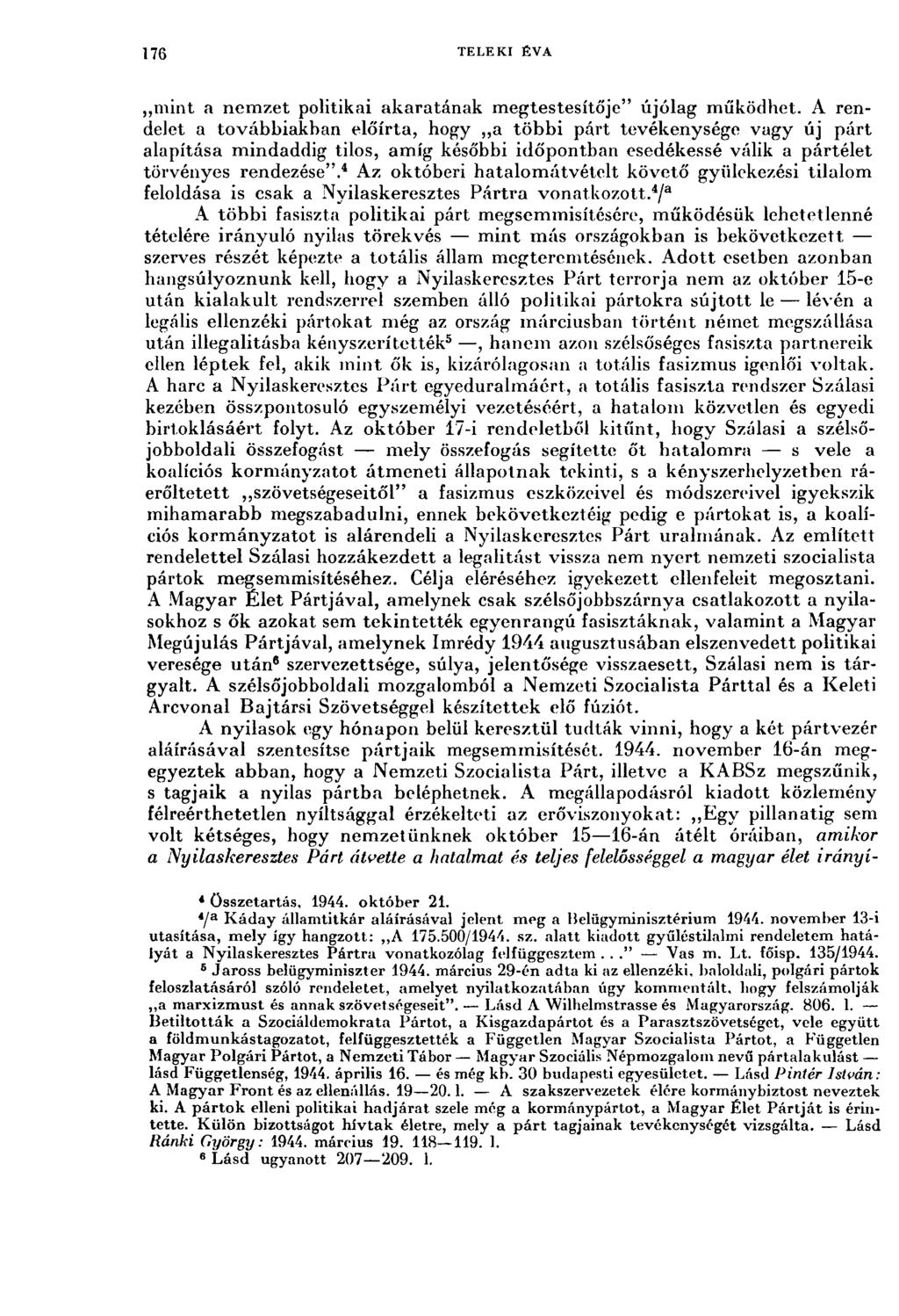 176 TELEKI ÉVA mint a nemzet politikai akaratának megtestesítője" újólag működhet.