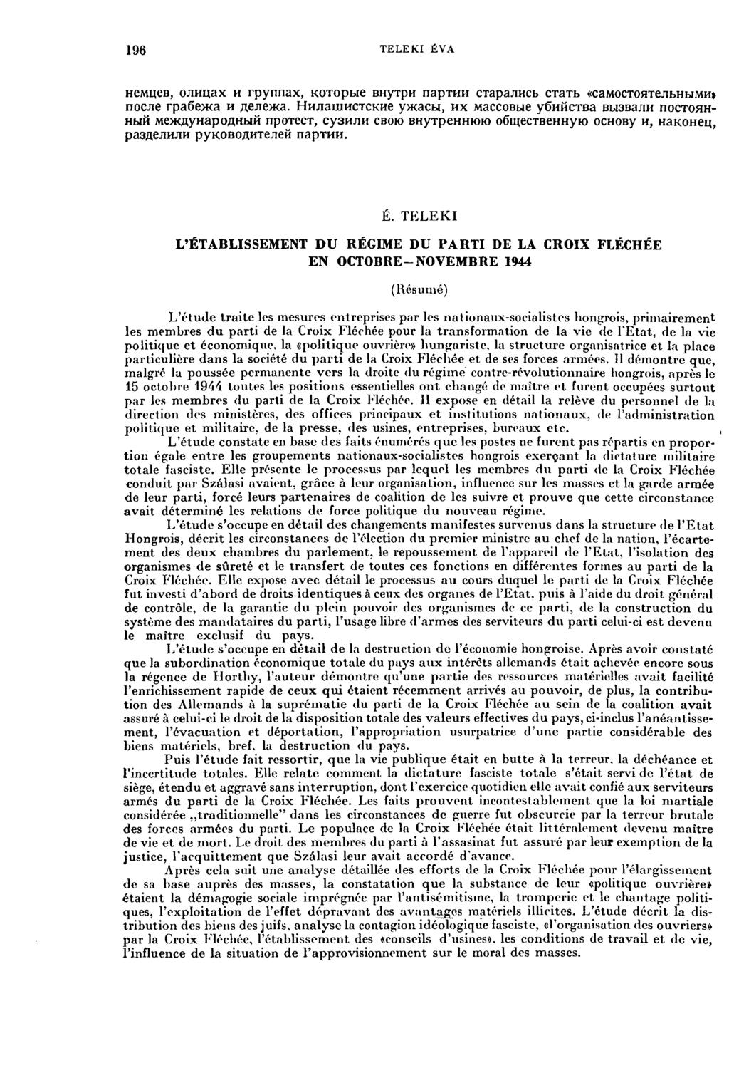 196 TELEKI ÉVA HCMIJ6B, ojihuax H rpynnax, I<0T0pbie BHyrpH napthh erapajihcb CTaTb «camocrcmtejibhbimh» nocue rpaßewa H /iejie>ka.