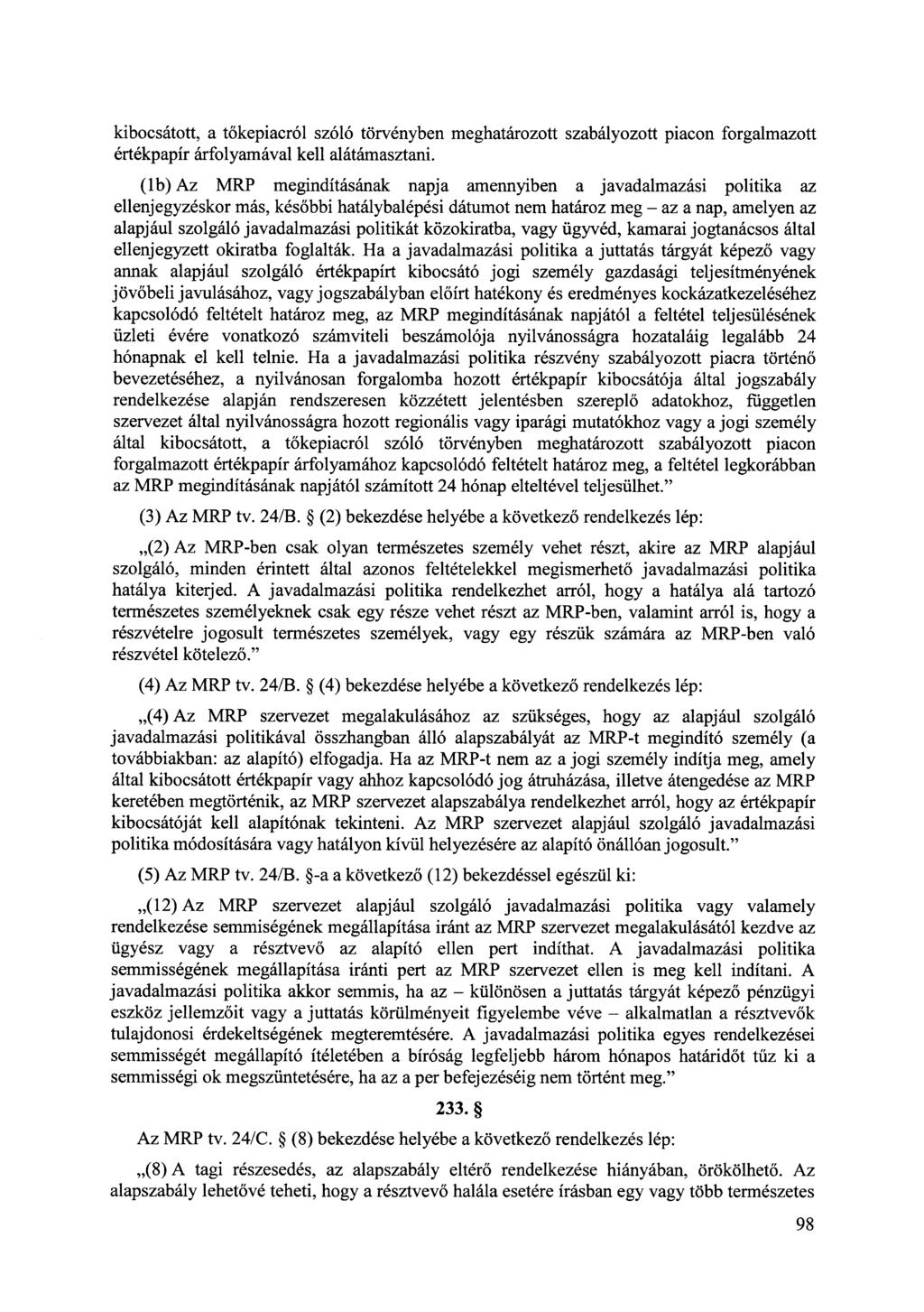 kibocsátott, a tőkepiacról szóló törvényben meghatározott szabályozott piacon forgalmazott értékpapír árfolyam ával kell alátámasztani.